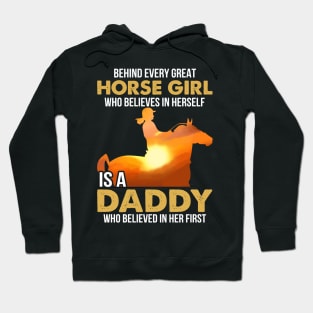 Horse Dad Shirt Behind Every Girl Believes In Herself Is Daddy Personalized Hoodie